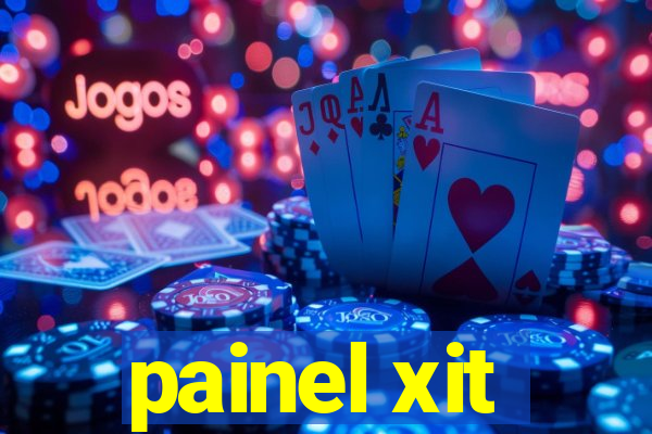 painel xit